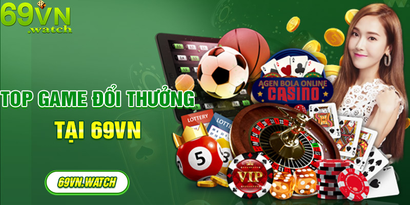 Những game đổi thưởng ấn tượng nhất mà bạn cần biết